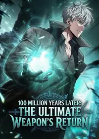 100 Million Years Later The Ultimate Weapon’s Return